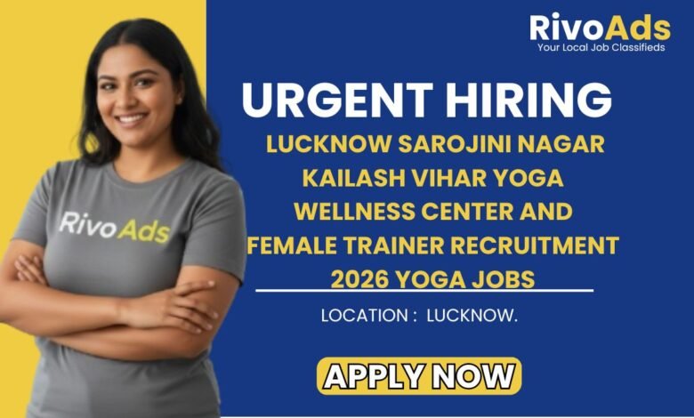 Lucknow Sarojini Nagar Kailash Vihar Yoga Wellness Center and Female Trainer Recruitment 2026 Yoga Jobs