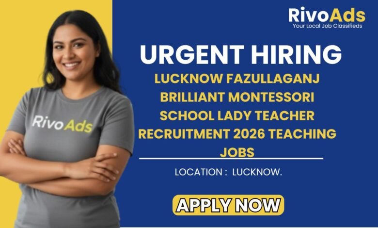 Lucknow Fazullaganj Brilliant Montessori School Lady Teacher Recruitment 2026 Teaching Jobs