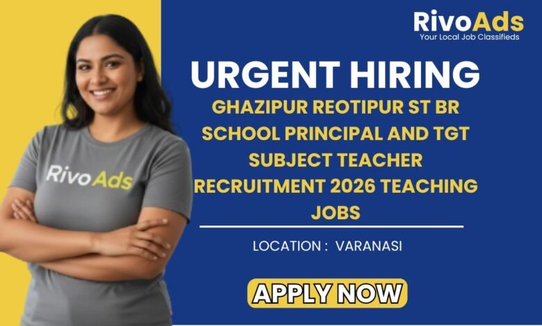 Ghazipur Reotipur St BR School Principal and TGT Subject Teacher Recruitment 2026 Teaching Jobs