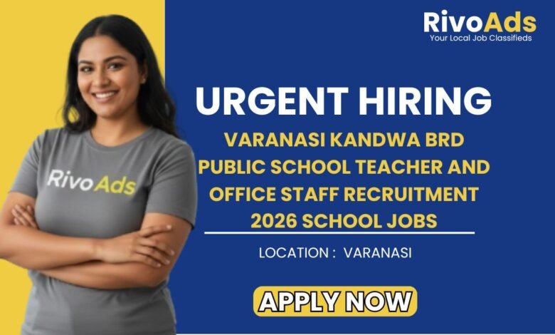 Varanasi Kandwa BRD Public School Teacher and Office Staff Recruitment 2026 School Jobs