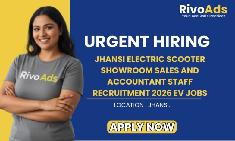 Jhansi Electric Scooter Showroom Sales and Accountant Staff Recruitment 2026 EV Jobs