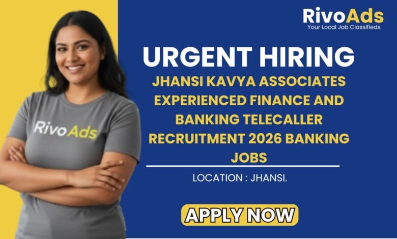 Jhansi Kavya Associates Experienced Finance and Banking Telecaller Recruitment 2026 Banking Jobs