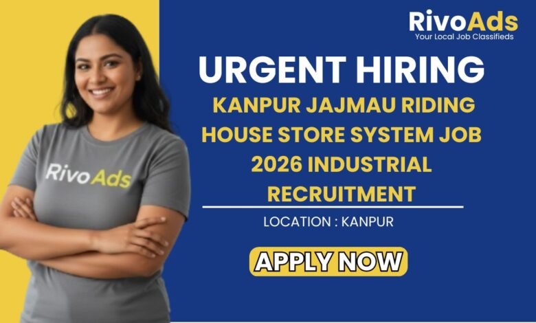 Kanpur Jajmau Riding House Store System Job 2026 Industrial Recruitment