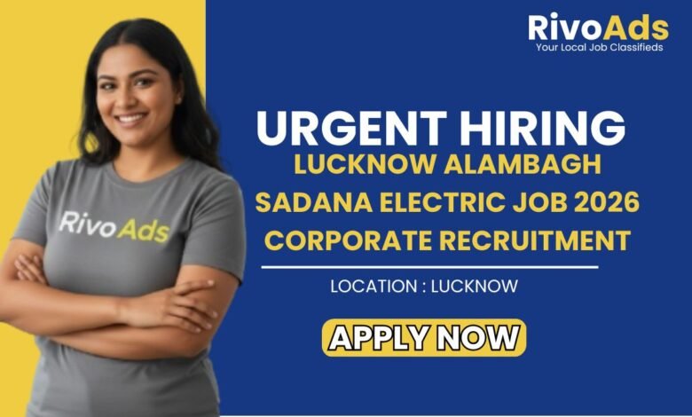Lucknow Alambagh Sadana Electric Job 2026 Corporate Recruitment