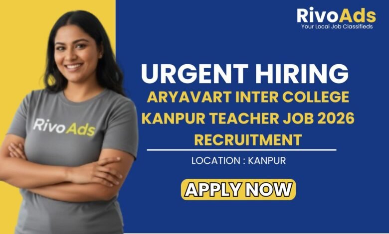 Aryavart Inter College Kanpur Teacher Job 2026 Recruitment