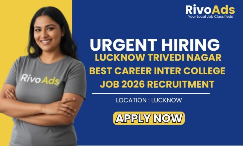 Lucknow Trivedi Nagar Best Career Inter College Job 2026 Recruitment