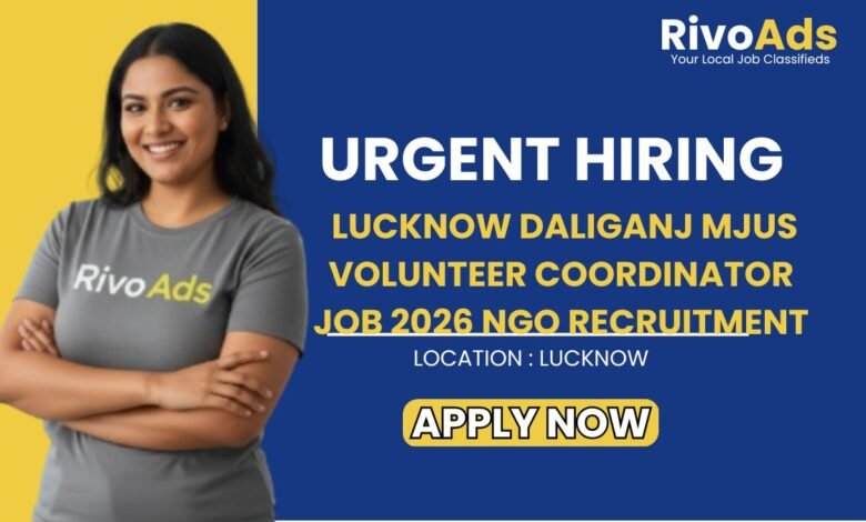 Lucknow Daliganj MJUS Volunteer Coordinator Job 2026 NGO Recruitment