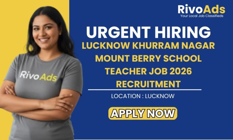 Lucknow Khurram Nagar Mount Berry School Teacher Job 2026 Recruitment