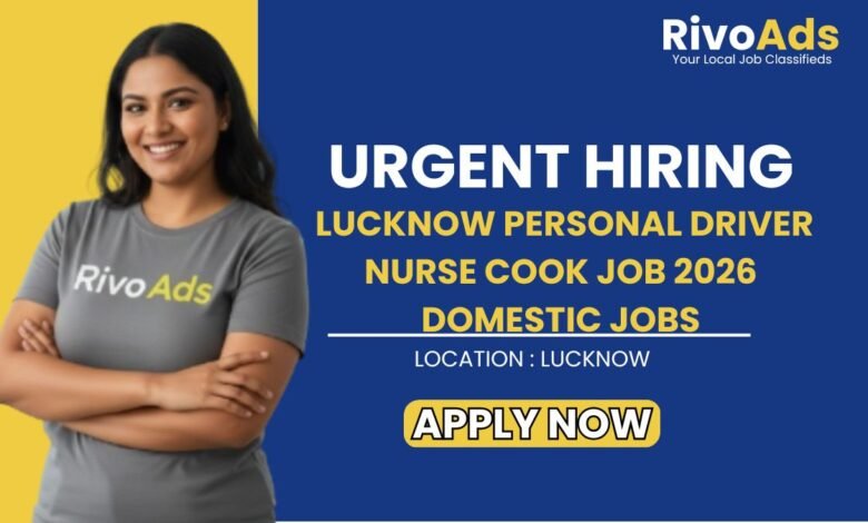 Lucknow Personal Driver Nurse Cook Job 2026 Domestic Jobs