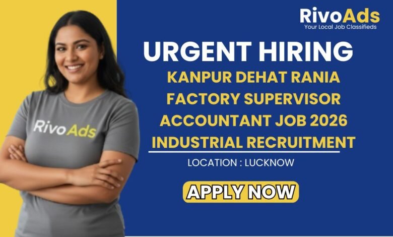 Kanpur Dehat Rania Factory Supervisor Accountant Job 2026 Industrial Recruitment