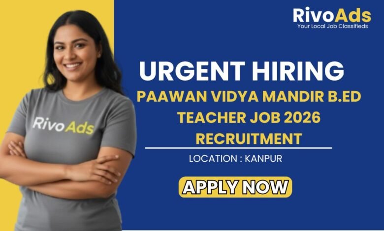 Paawan Vidya Mandir B.Ed Teacher Job 2026 Recruitment
