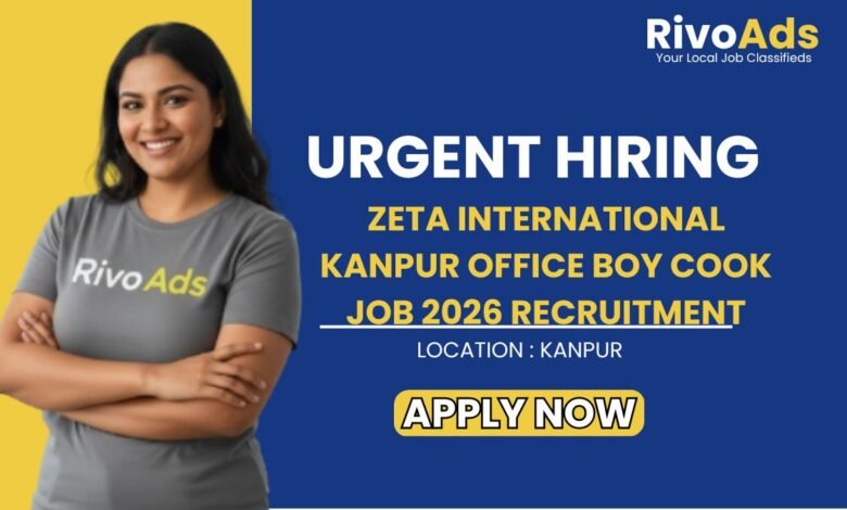 Zeta International Kanpur Office Boy Cook Job 2026 Recruitment