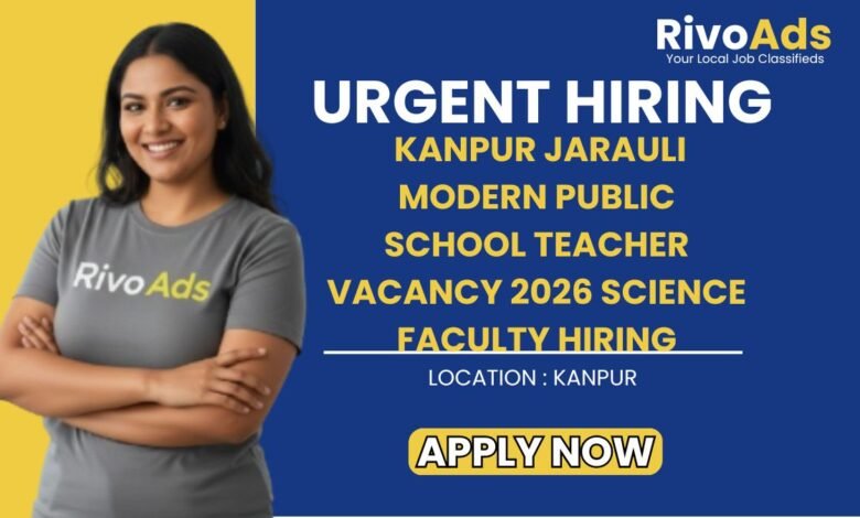Kanpur Jarauli Modern Public School Teacher Vacancy 2026 Science Faculty Hiring
