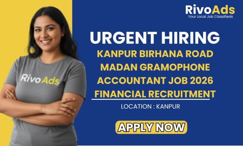 Kanpur Birhana Road Madan Gramophone Accountant Job 2026 Financial Recruitment