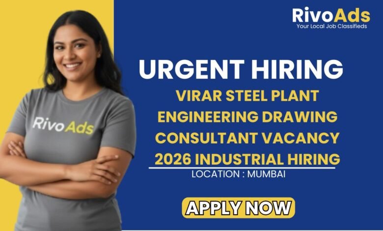 Virar Steel Plant Engineering Drawing Consultant Vacancy 2026 Industrial Hiring