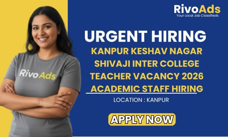 Kanpur Keshav Nagar Shivaji Inter College Teacher Vacancy 2026 Academic Staff Hiring