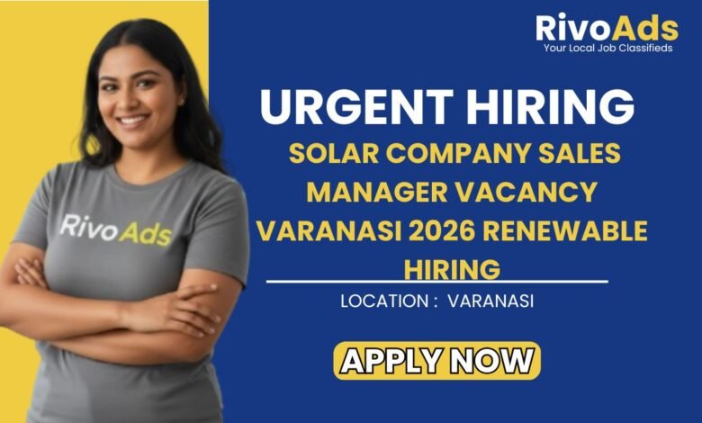 Solar Company Sales Manager Vacancy Varanasi 2026 Renewable Hiring