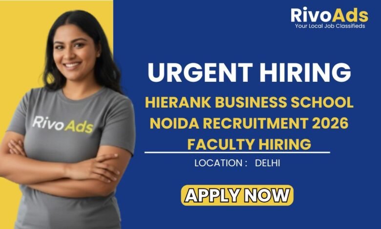 Hierank Business School Noida Recruitment 2026 Faculty Hiring