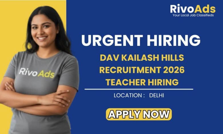 DAV Kailash Hills Recruitment 2026 Teacher Hiring
