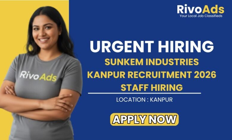 Sunkem Industries Kanpur Recruitment 2026 Staff Hiring