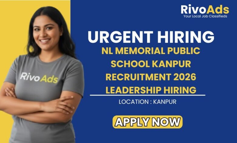 NL Memorial Public School Kanpur Recruitment 2026 Leadership Hiring