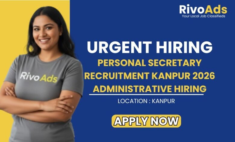 Personal Secretary Recruitment Kanpur 2026 Administrative Hiring
