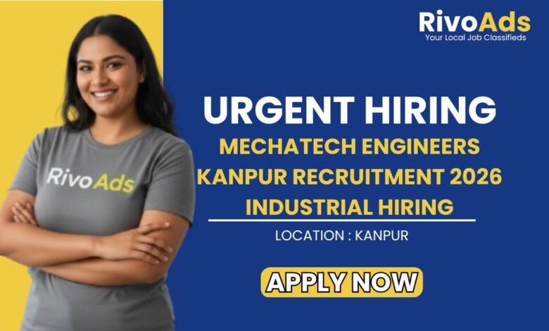 Mechatech Engineers Kanpur Recruitment 2026 Industrial Hiring