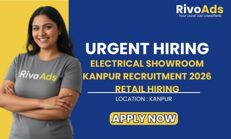 Electrical Showroom Kanpur Recruitment 2026 Retail Hiring