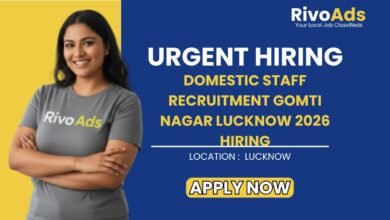 Domestic Staff Recruitment Gomti Nagar Lucknow 2026 Hiring