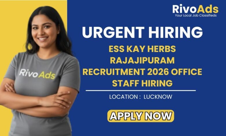 Ess Kay Herbs Rajajipuram Recruitment 2026 Office Staff Hiring