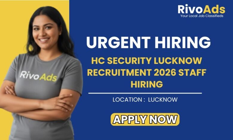 HC Security Lucknow Recruitment 2026 Staff Hiring