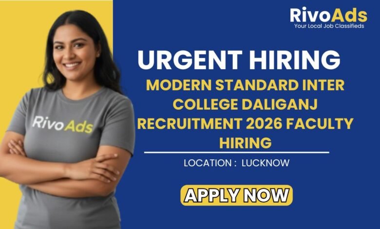 Modern Standard Inter College Daliganj Recruitment 2026 Faculty Hiring