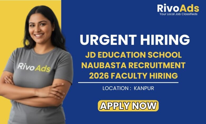 JD Education School Naubasta Recruitment 2026 Faculty Hiring