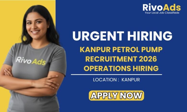 Kanpur Petrol Pump Recruitment 2026 Operations Hiring