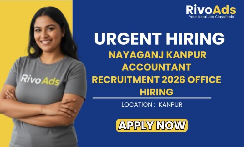 Nayaganj Kanpur Accountant Recruitment 2026 Office Hiring