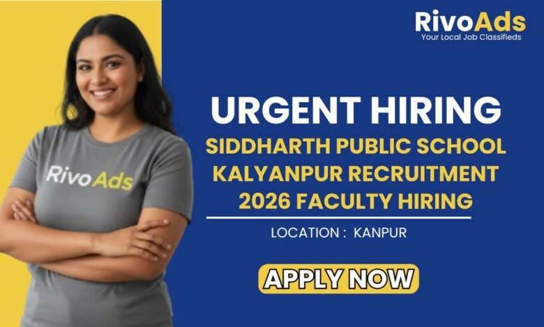 Siddharth Public School Kalyanpur Recruitment 2026 Faculty Hiring