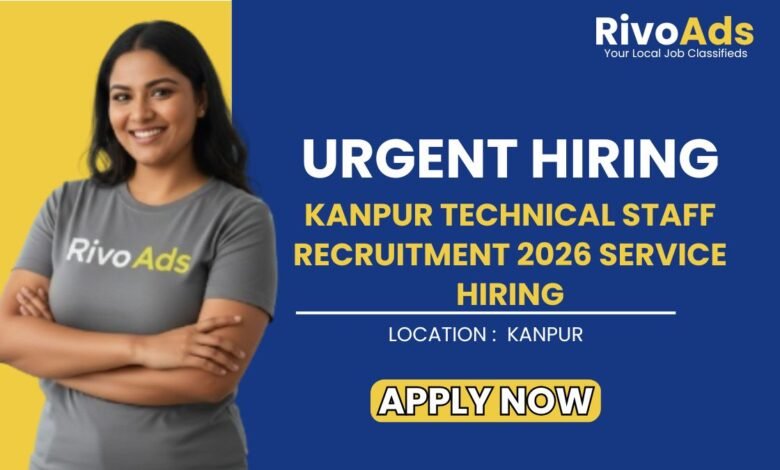 Kanpur Technical Staff Recruitment 2026 Service Hiring