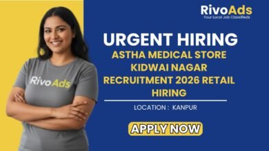 Astha Medical Store Kidwai Nagar Recruitment 2026 Retail Hiring
