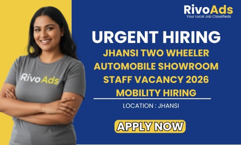 Jhansi Two Wheeler Automobile Showroom Staff Vacancy 2026 Mobility Hiring
