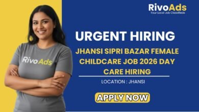 Jhansi Sipri Bazar Female Childcare Job 2026 Day Care Hiring