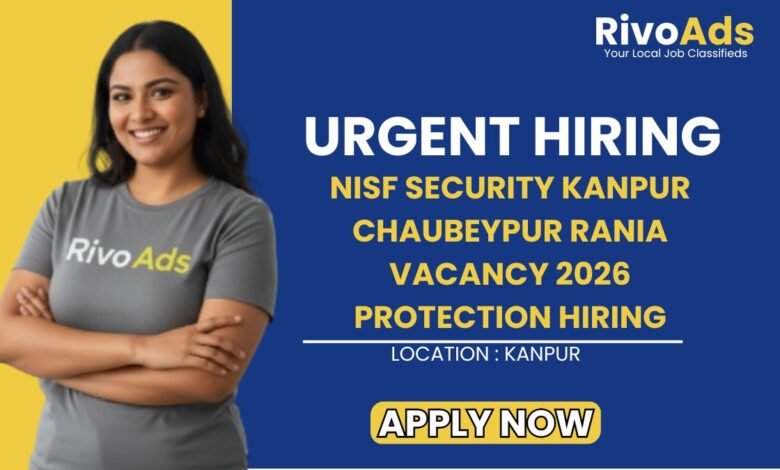 Nisf Security Kanpur Chaubeypur Rania Vacancy 2026 Protection Hiring