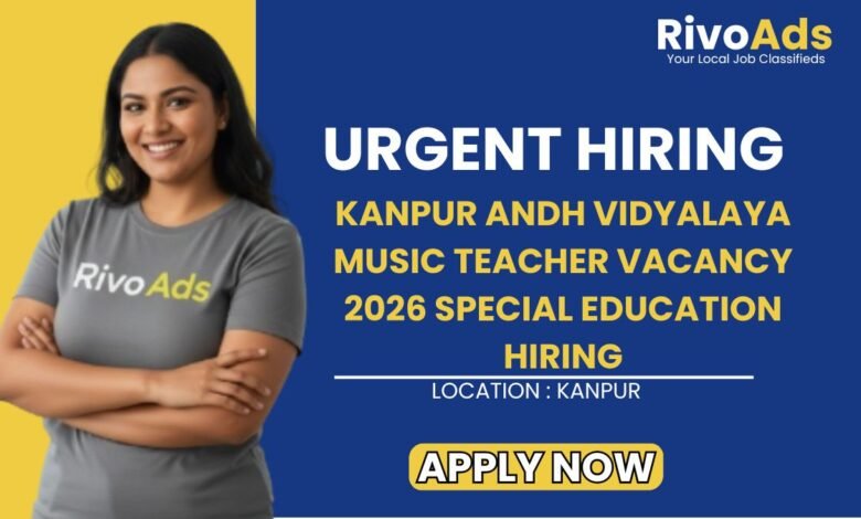Kanpur Andh Vidyalaya Music Teacher Vacancy 2026 Special Education Hiring