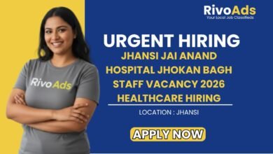 Jhansi Jai Anand Hospital Jhokan Bagh Staff Vacancy 2026 Healthcare Hiring