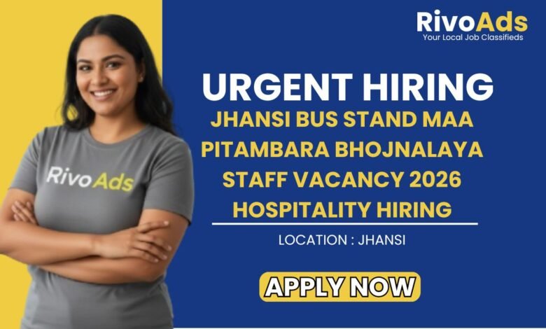 Jhansi Bus Stand Maa Pitambara Bhojnalaya Staff Vacancy 2026 Hospitality Hiring