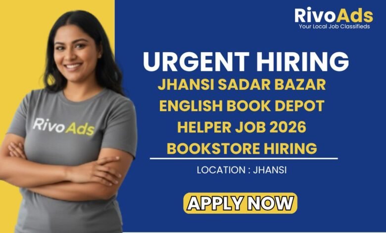 Jhansi Sadar Bazar English Book Depot Helper Job 2026 Bookstore Hiring