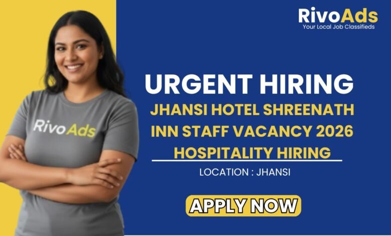 Jhansi Hotel Shreenath Inn Staff Vacancy 2026 Hospitality Hiring