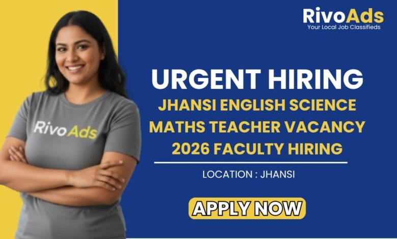 Jhansi English Science Maths Teacher Vacancy 2026 Faculty Hiring