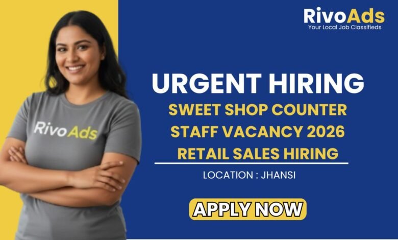 Sweet Shop Counter Staff Vacancy 2026 Retail Sales Hiring