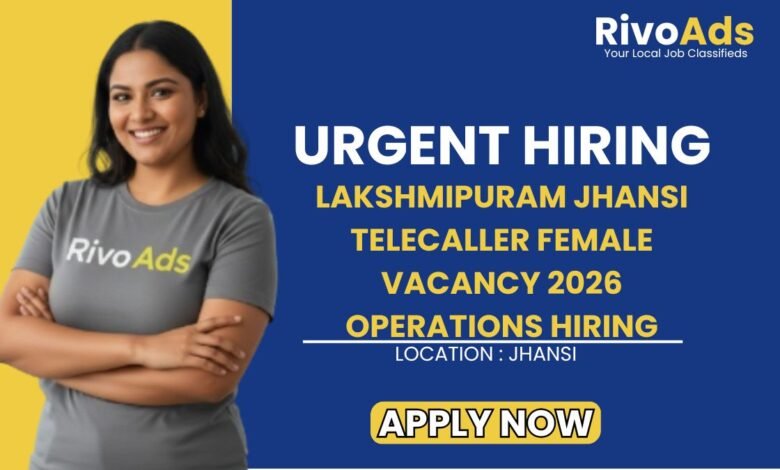 Lakshmipuram Jhansi Telecaller Female Vacancy 2026 Operations Hiring