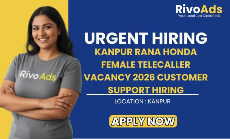 Kanpur Rana Honda Female Telecaller Vacancy 2026 Customer Support Hiring